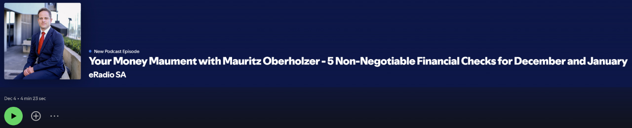 Your Money Maument with Mauritz Oberholzer – 5 Non-negotiable financial checks for December and January Your Money Maument with Mauritz Oberholzer – 5 Non-negotiable financial checks for December and January