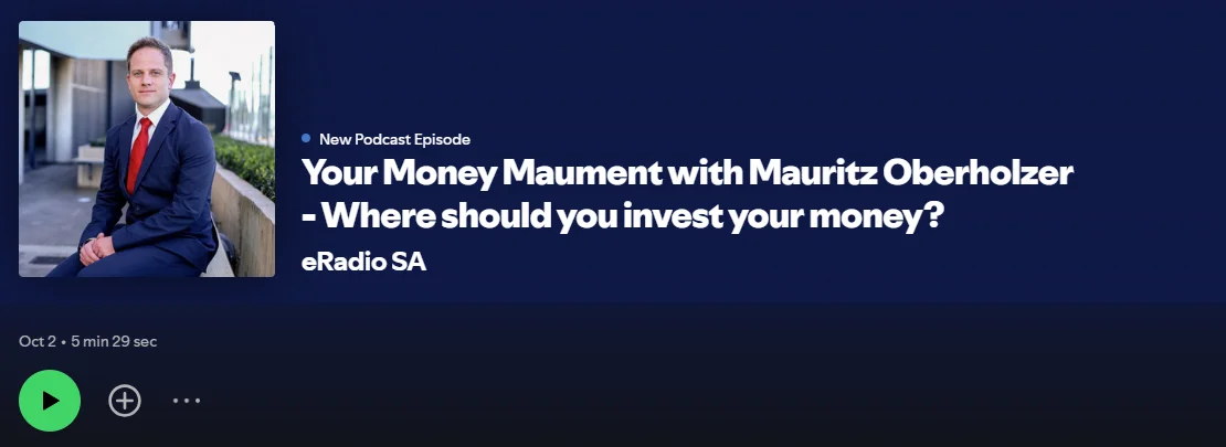 Your Money Maument with Mauritz Oberholzer – Where should you invest your money?